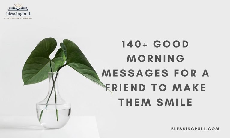 140+ Good Morning Messages for a Friend to Make Them Smile