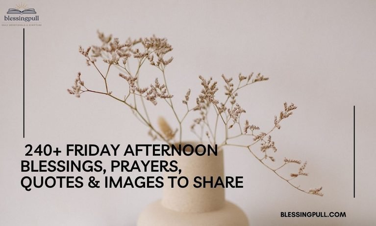 240+ Friday Afternoon Blessings, Prayers, Quotes & Images to Share