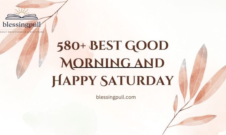 580+ Best Good Morning and Happy Saturday
