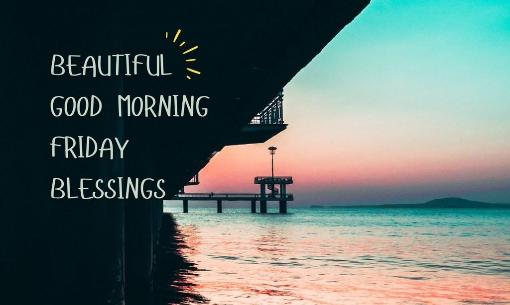Beautiful Good Morning Friday Blessings
