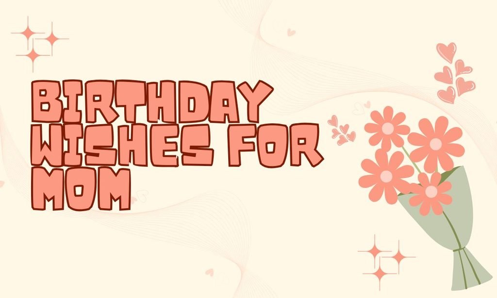 Birthday Wishes for Mom