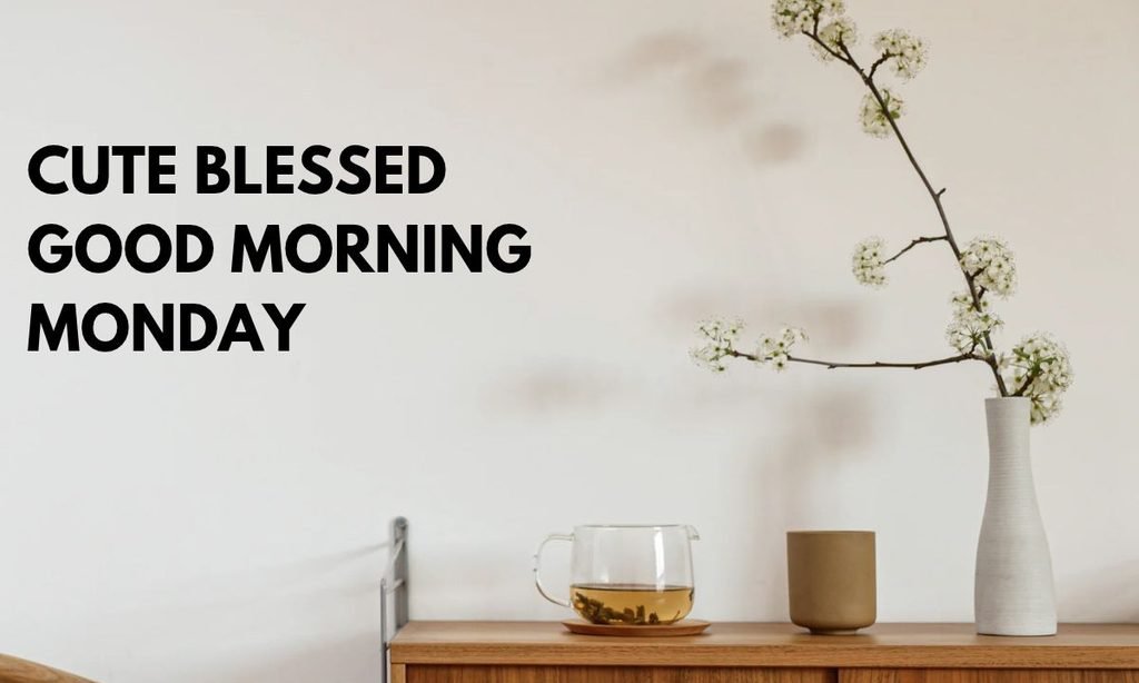 Cute Blessed Good Morning Monday