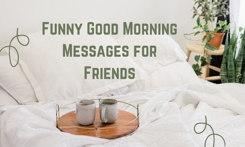 Funny Good Morning Messages for Friends