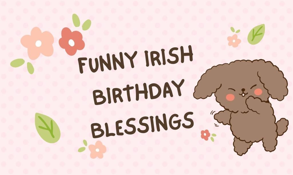 Funny Irish Birthday Blessings