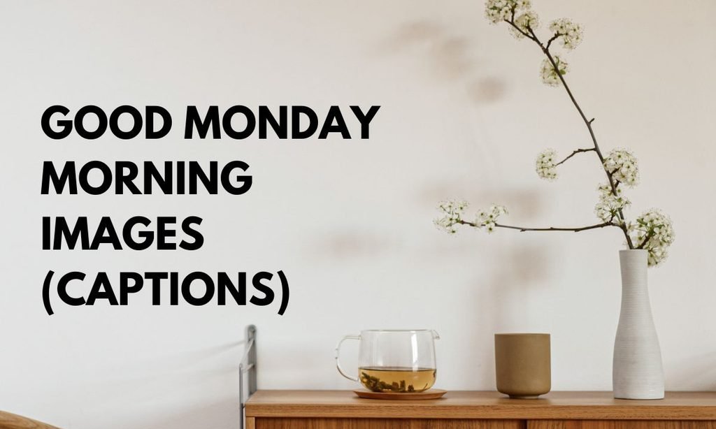Good Monday Morning Images (Captions)