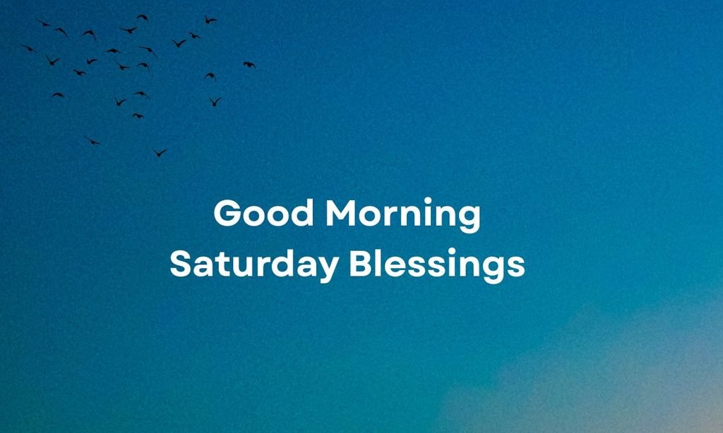 Good Morning Saturday Blessings