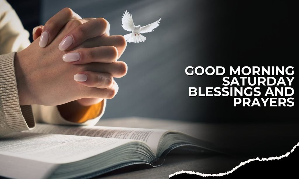 Good Morning Saturday Blessings and Prayers