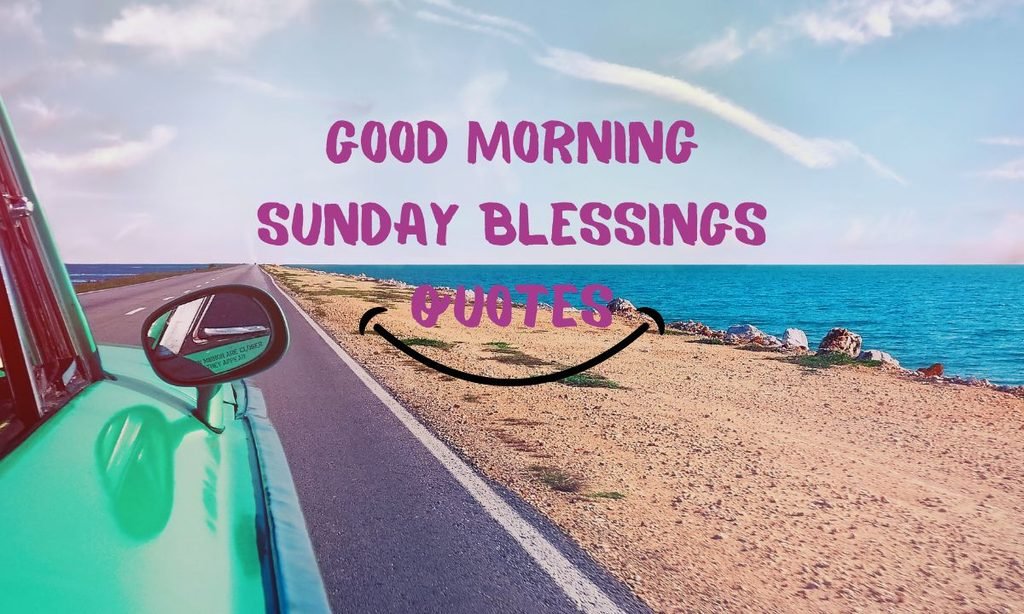 Good Morning Sunday Blessings Quotes