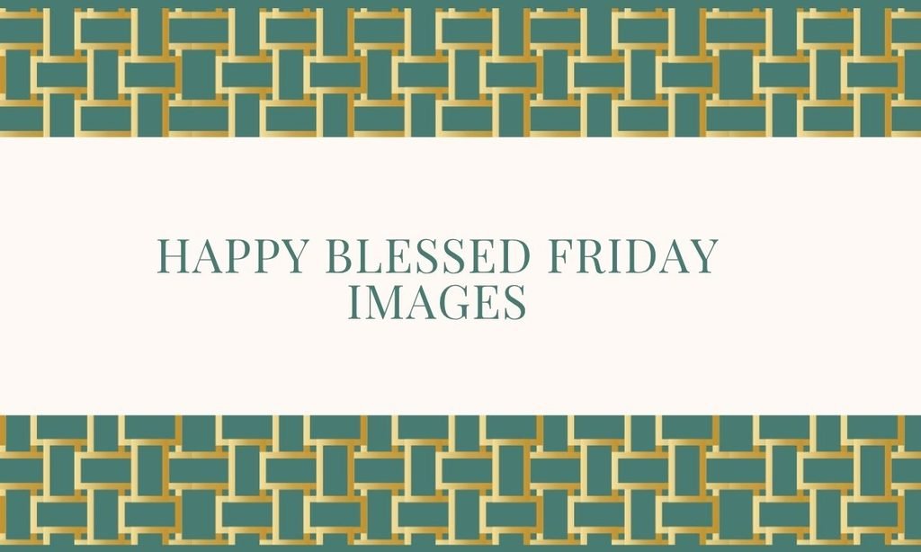 Happy Blessed Friday Images