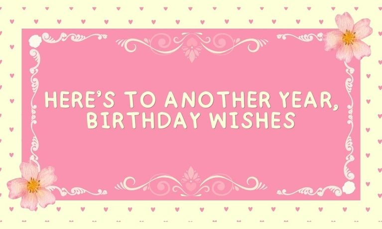 Here’s to Another Year, Birthday Wishes