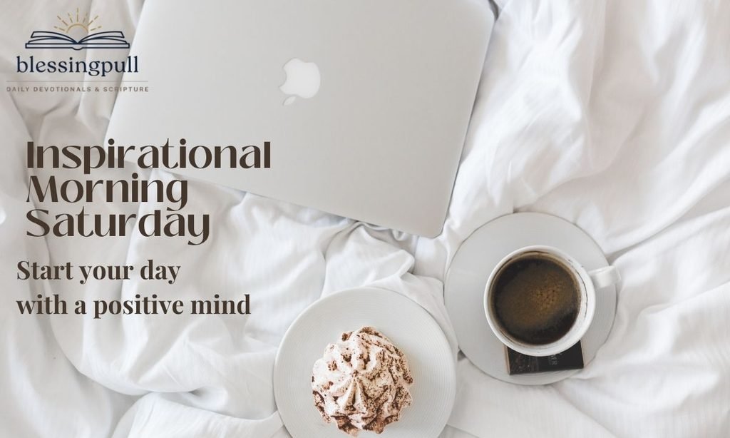 Inspirational Morning Saturday