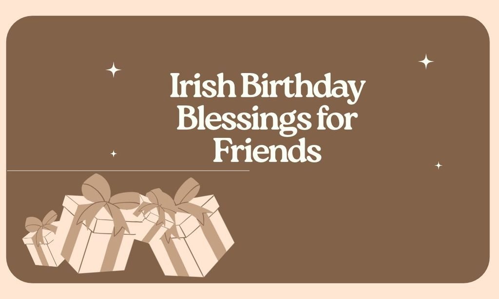 Irish Birthday Blessings for Friends