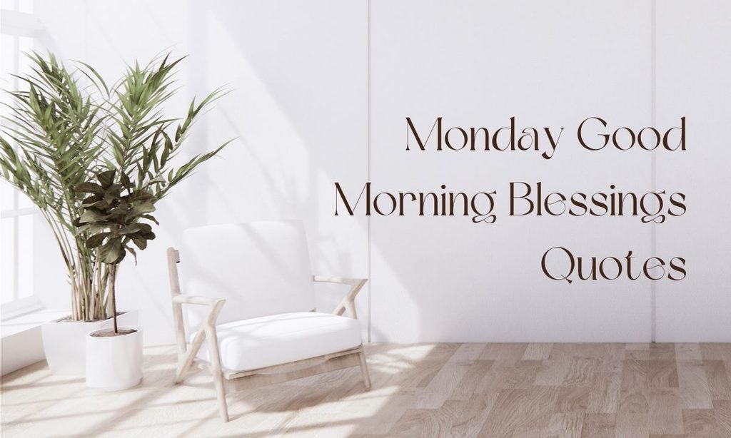 Monday Good Morning Blessings Quotes