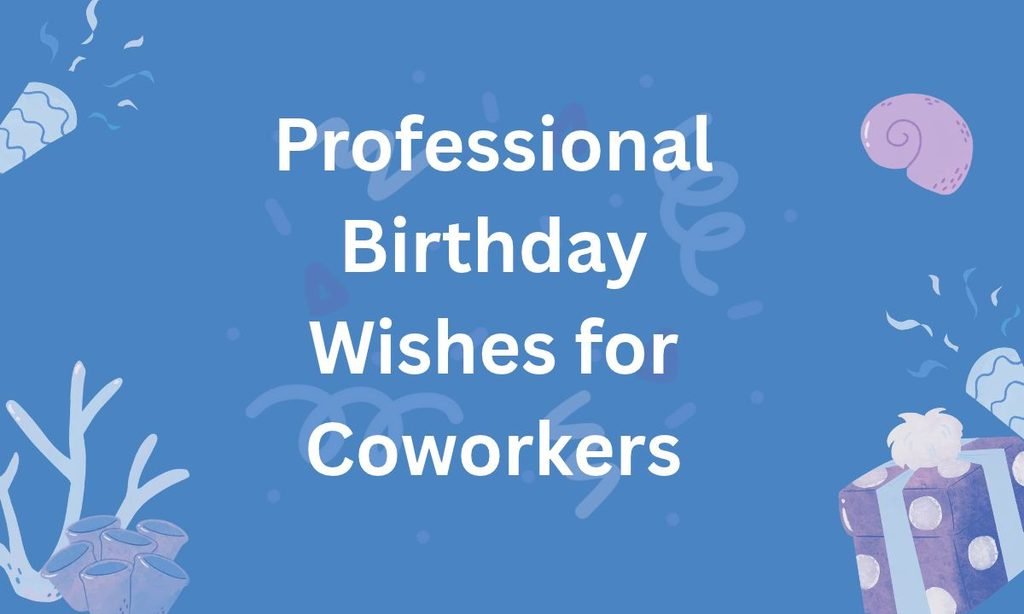 Professional Birthday Wishes for Coworkers