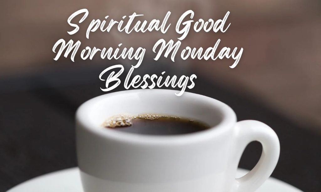 Spiritual Good Morning Monday Blessings