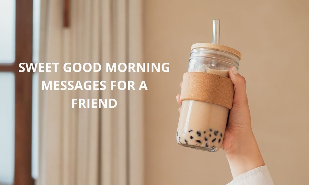 Sweet Good Morning Messages for a Friend