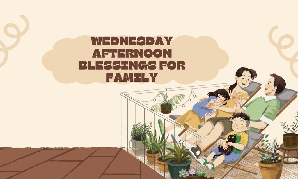 Wednesday Afternoon Blessings for Family