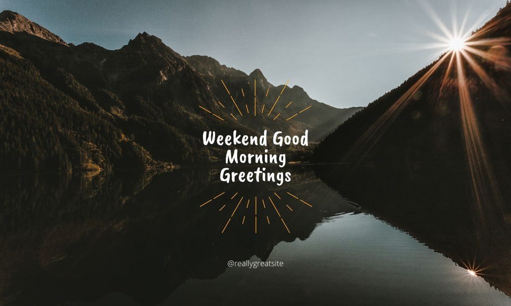 Weekend Good Morning Greetings