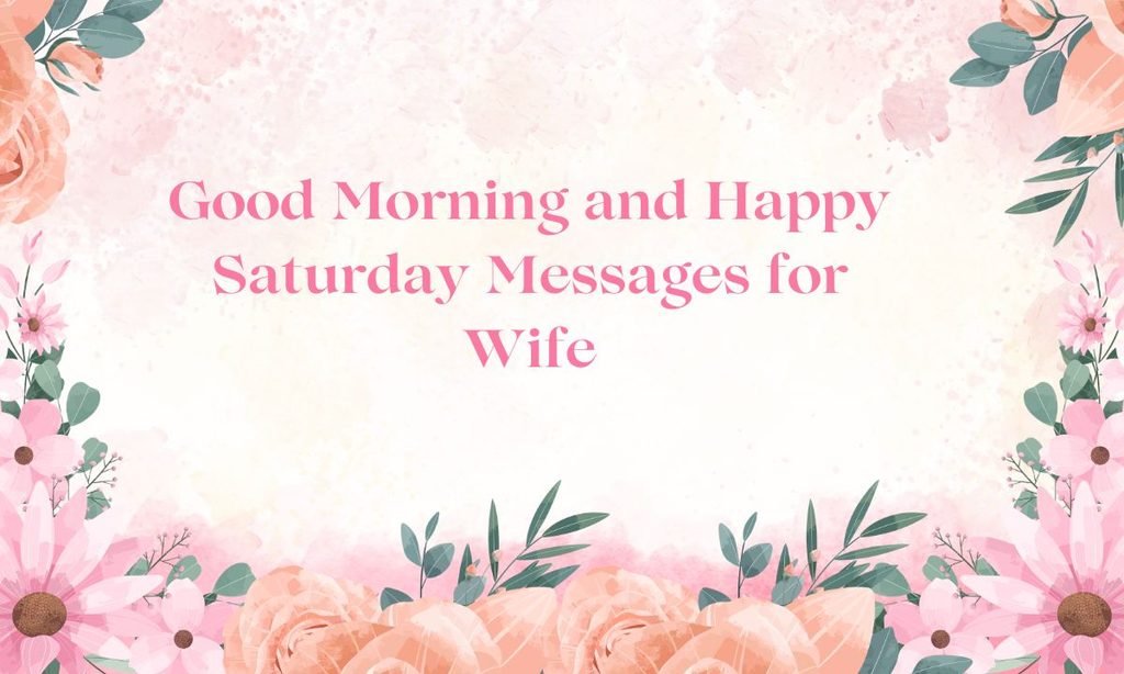 good-morning-and-happy-saturday-messages-for-wife