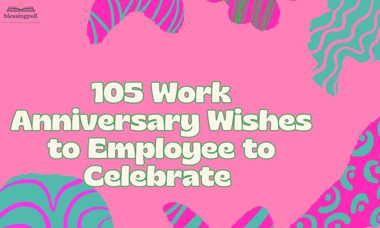 105 Work Anniversary Wishes to Employee to Celebrate