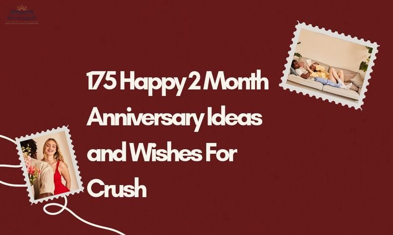 175 Happy 2 Month Anniversary Ideas and Wishes For Crush