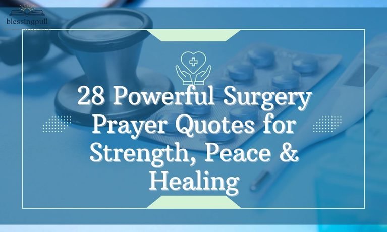 28 Powerful Surgery Prayer Quotes for Strength, Peace & Healing