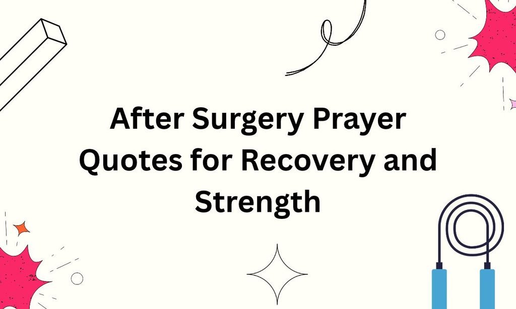 After Surgery Prayer Quotes for Recovery and Strength