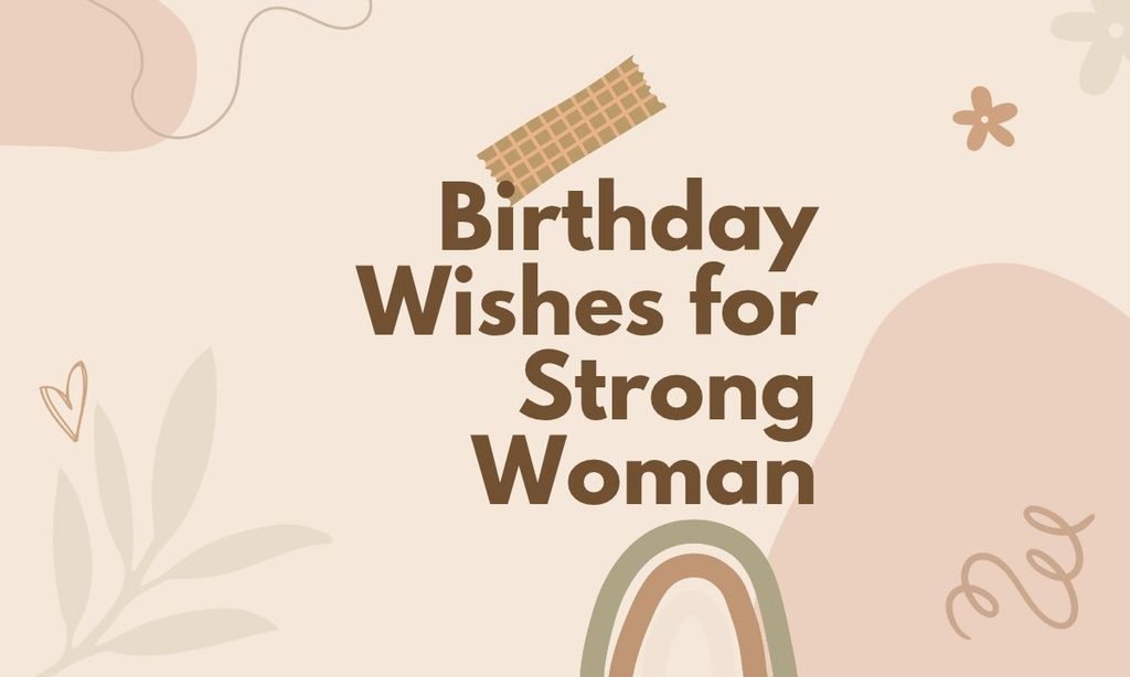 Birthday Wishes for Strong Woman