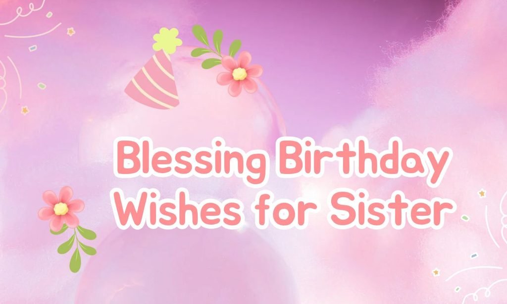 Blessing Birthday Wishes for Sister