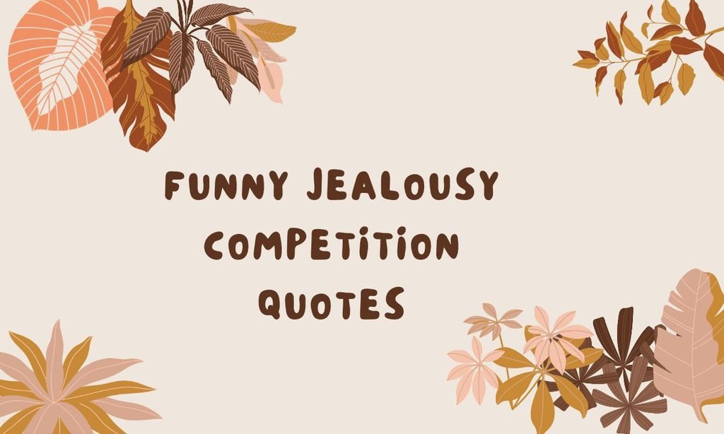 Funny Jealousy Competition Quotes