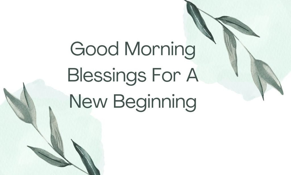 Good Morning Blessings For A New Beginning