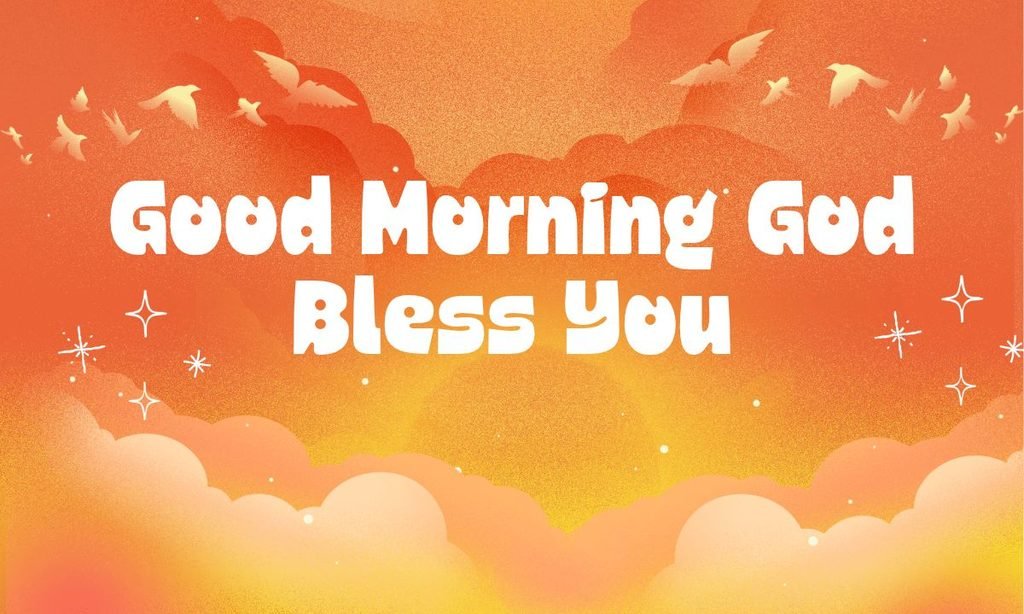 Good Morning God Bless You