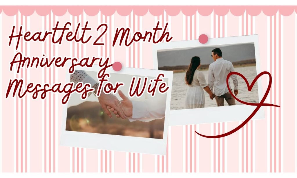 Heartfelt 2 Month Anniversary Messages for Wife