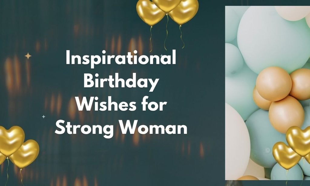 Inspirational Birthday Wishes for Strong Woman
