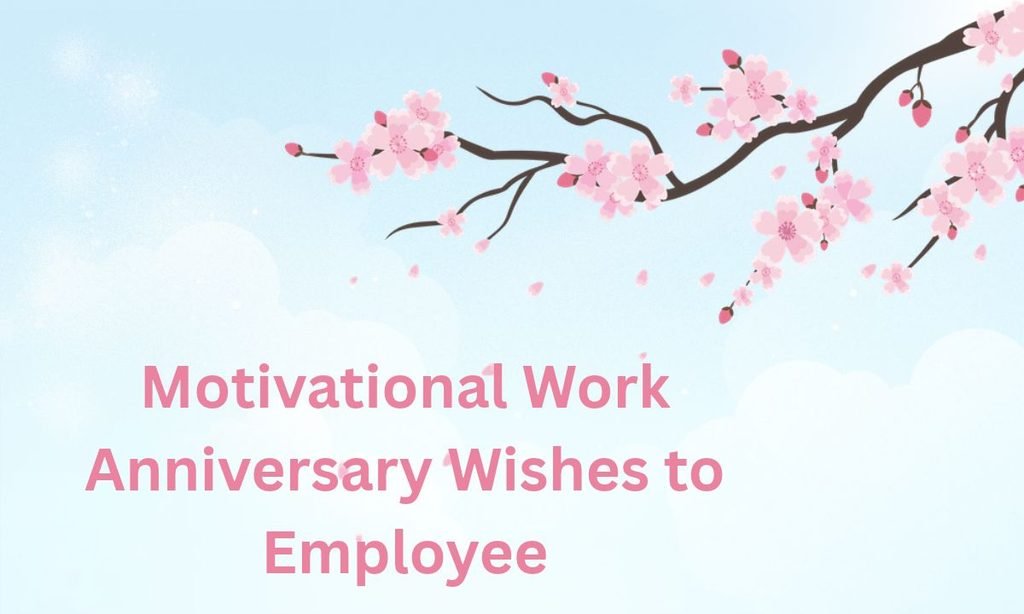 Motivational Work Anniversary Wishes to Employee