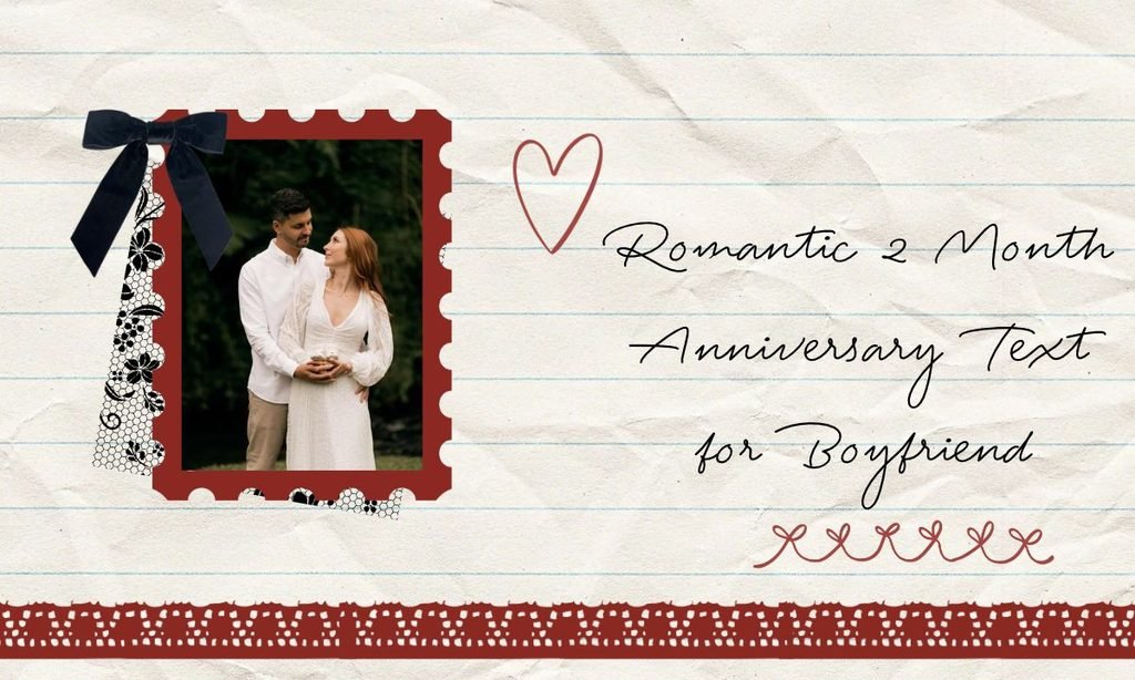 Romantic 2 Month Anniversary Text for Boyfriend