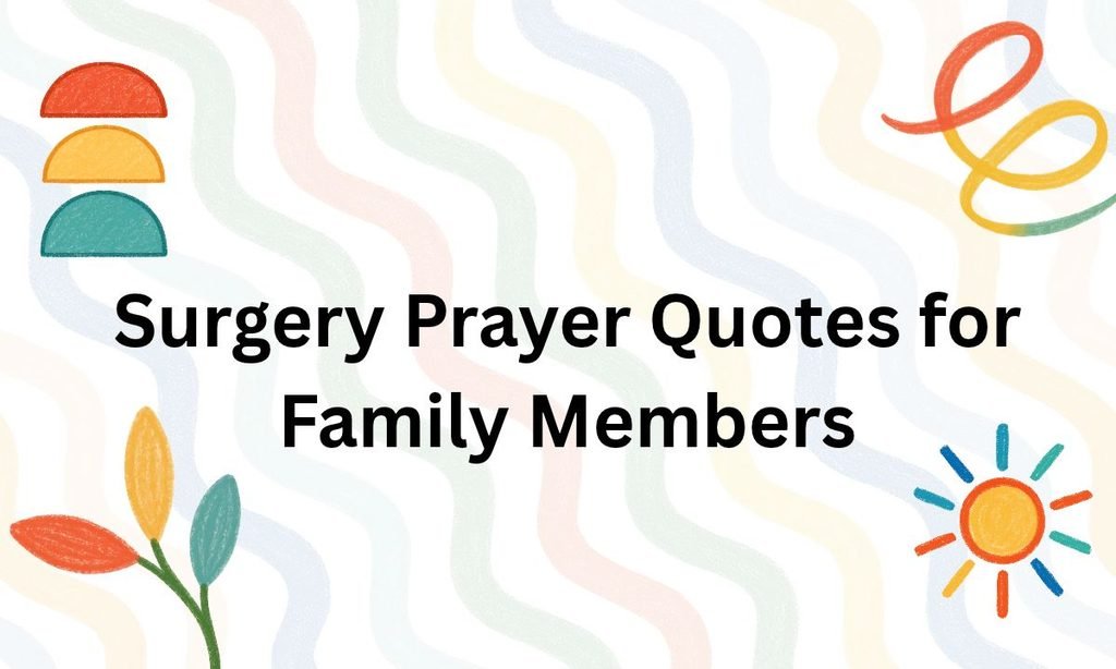 Surgery Prayer Quotes for Family Members