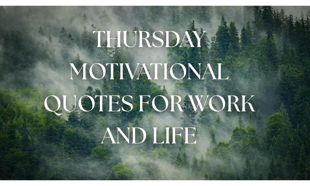 Thursday Motivational Quotes for Work and Life